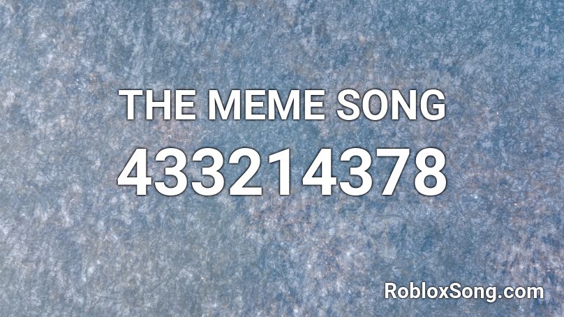 roblox meme song id list
