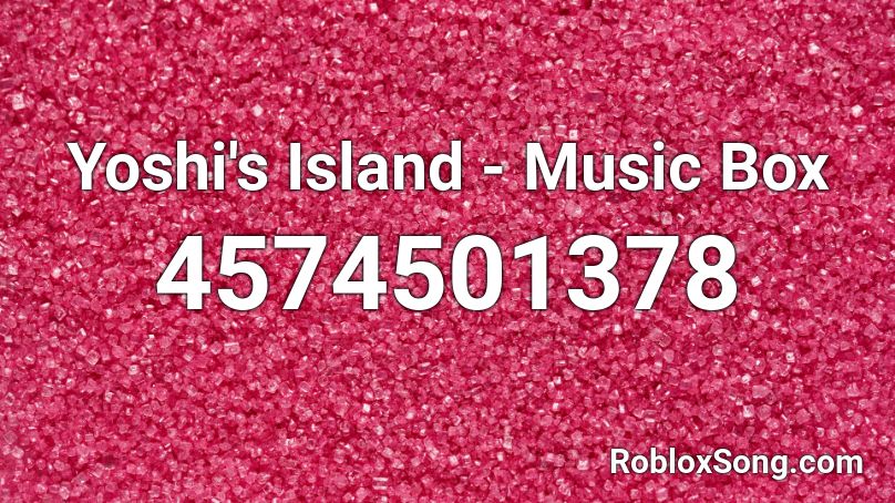 Yoshi's Island - Music Box Roblox ID