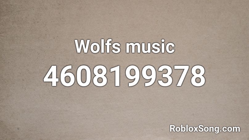Wolfs music Roblox ID