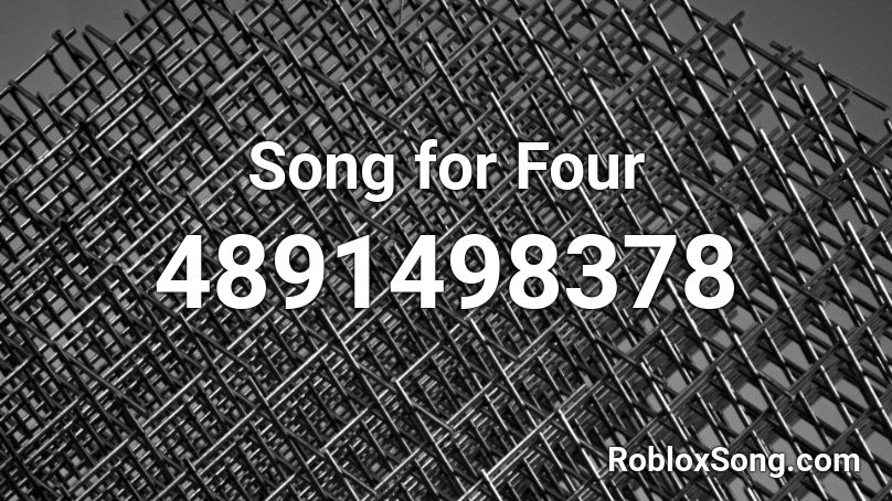 Song for Four Roblox ID