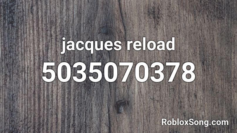 jacques reload Roblox ID