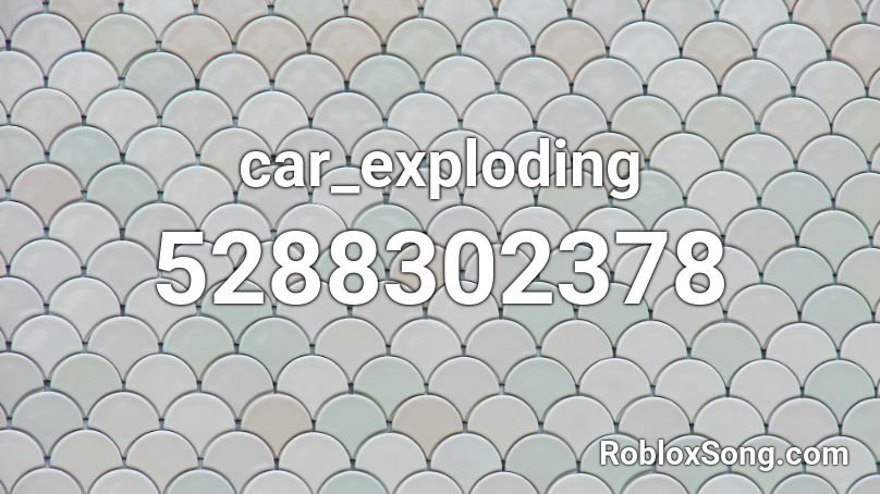 car_exploding Roblox ID
