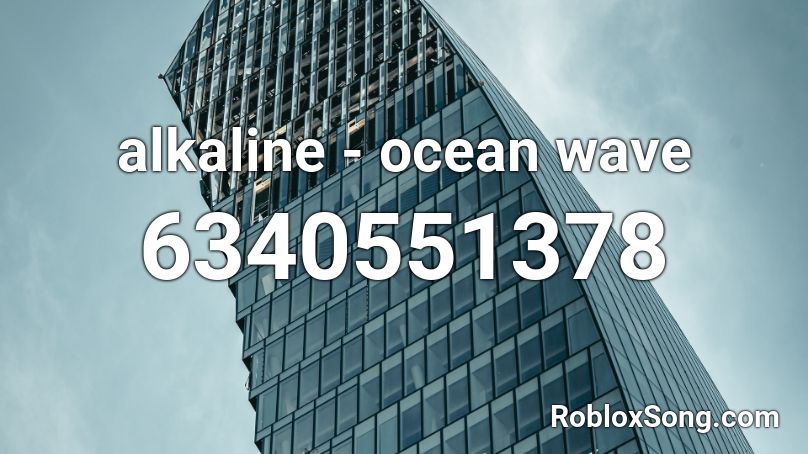 alkaline - ocean wave Roblox ID
