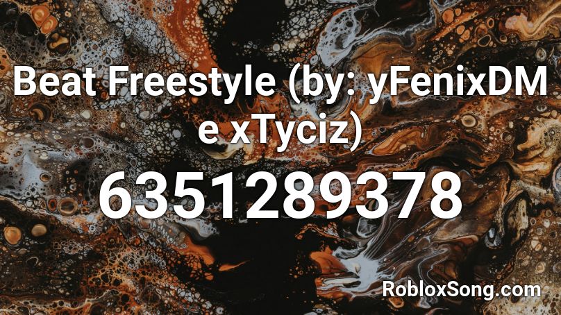 Beat Freestyle (by: yFenixDM e xTyciz) Roblox ID