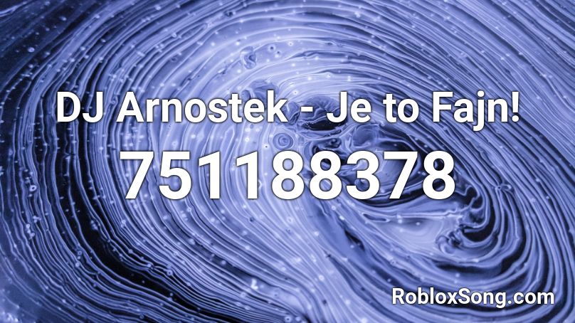 DJ Arnostek - Je to Fajn! Roblox ID