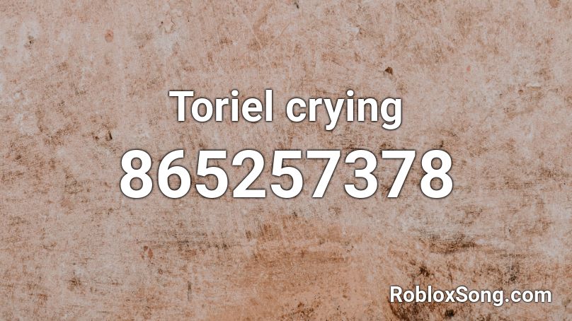 Toriel crying Roblox ID