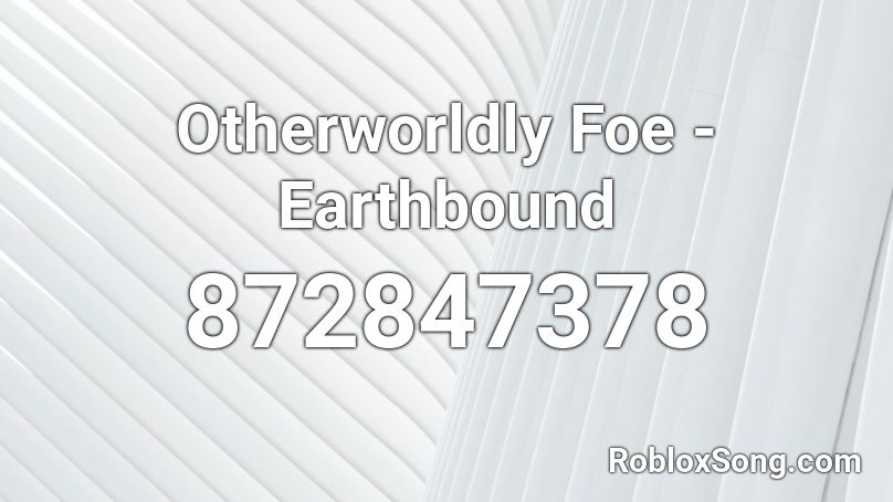 Otherworldly Foe - Earthbound Roblox ID