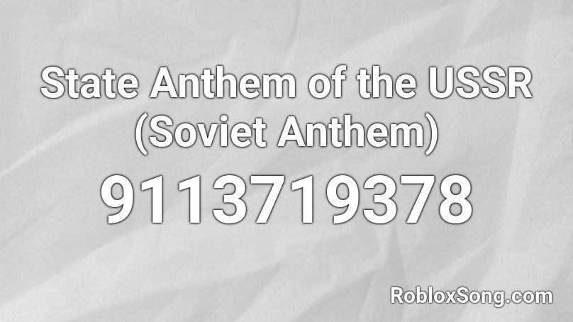 State Anthem of the USSR (Soviet Anthem) Roblox ID - Roblox music codes