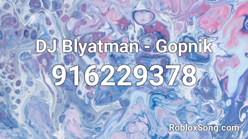 DJ Blyatman - Gopnik Roblox ID