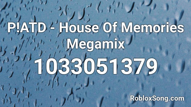 P!ATD - House Of Memories Megamix Roblox ID