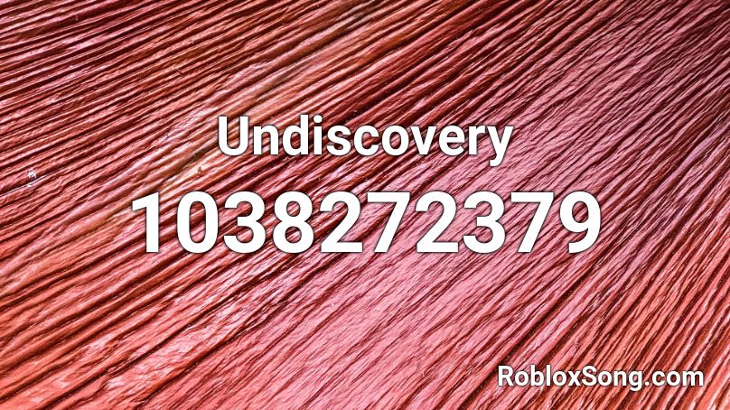 Undiscovery Roblox ID