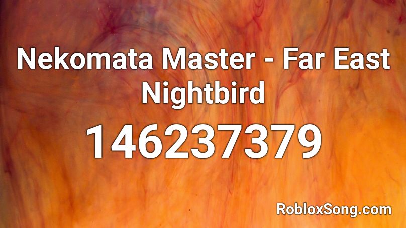 Nekomata Master - Far East Nightbird Roblox ID