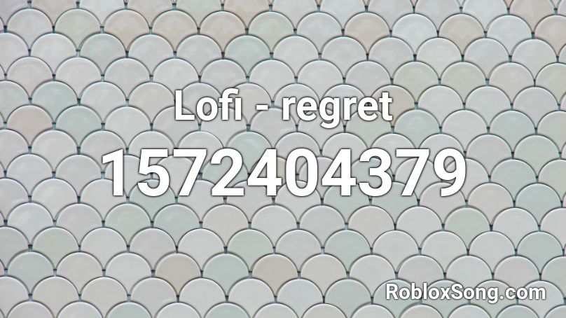 Lofi - regret Roblox ID