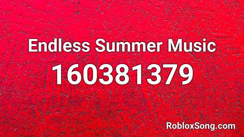 Endless Summer Music Roblox ID