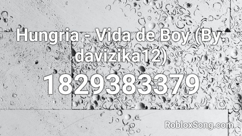 Hungria - Vida de Boy (By: davizika12) Roblox ID