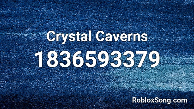 Crystal Caverns Roblox ID