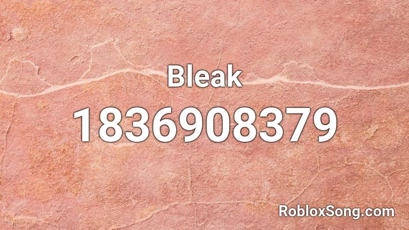 Bleak Roblox ID