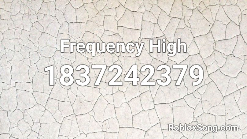 Frequency High Roblox ID