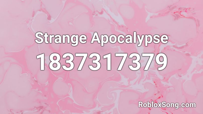 Strange Apocalypse Roblox ID