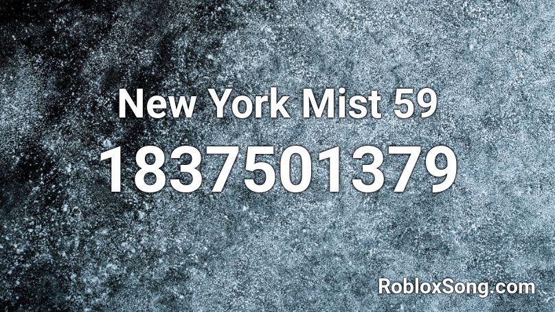 New York Mist 59 Roblox ID