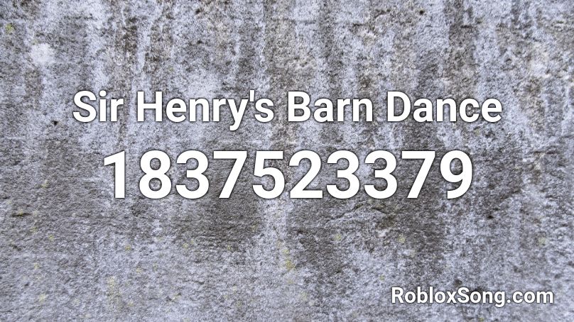 Sir Henry's Barn Dance Roblox ID
