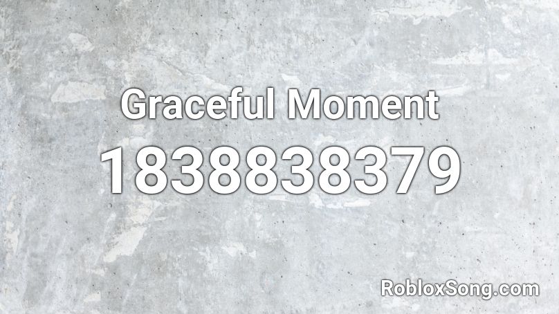 Graceful Moment Roblox ID