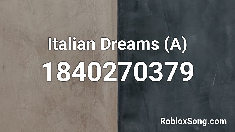 Italian Dreams (A) Roblox ID