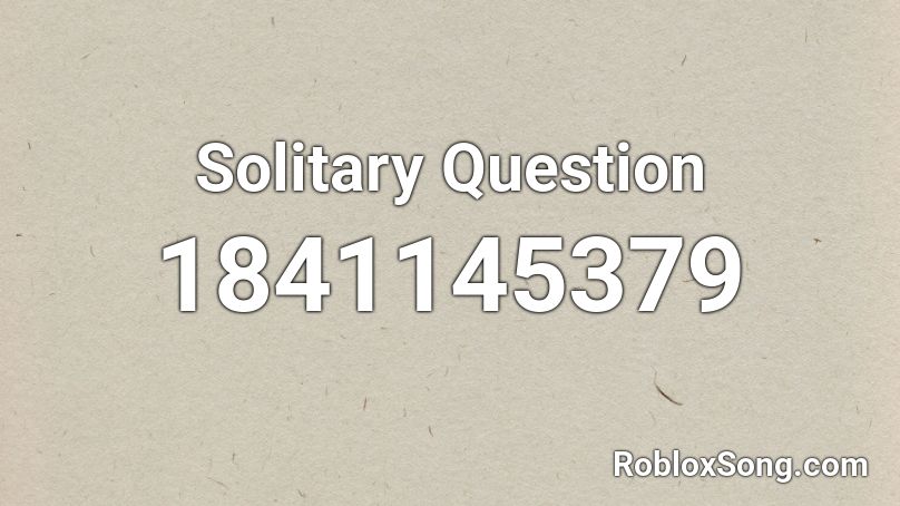 Solitary Question Roblox ID