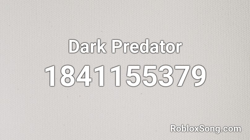Dark Predator Roblox ID