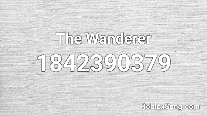 The Wanderer Roblox ID