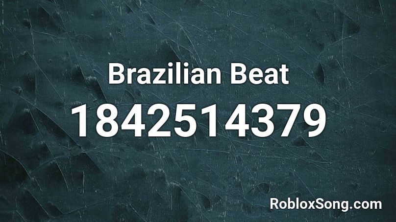 Brazil Roblox ID - Roblox music codes