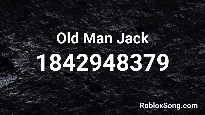 Old Man Jack Roblox ID