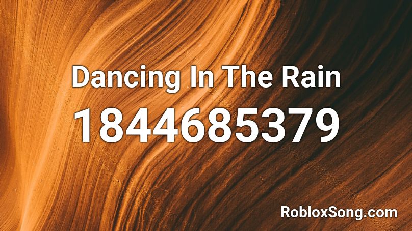 Dancing In The Rain Roblox ID