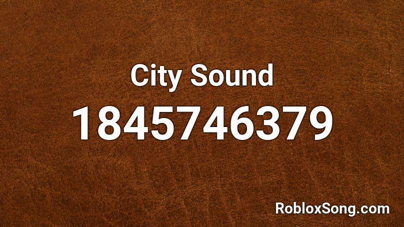 City Sound Roblox ID