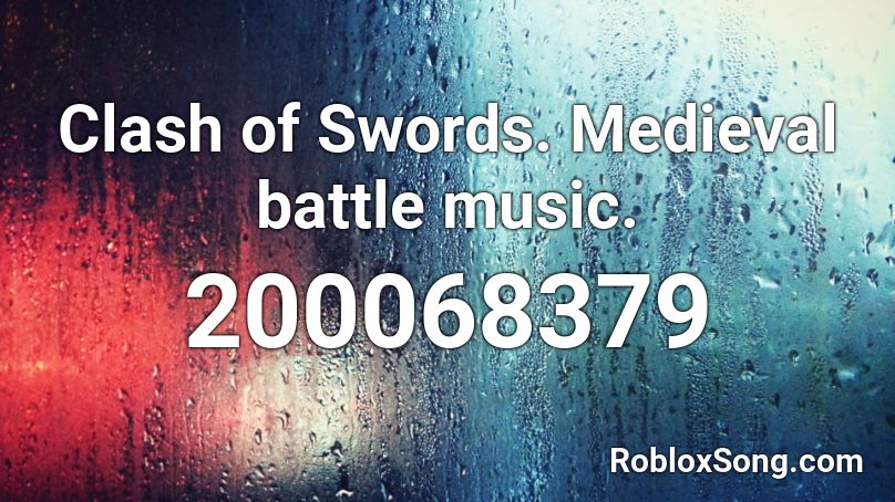 Clash of Swords. Medieval battle music. Roblox ID