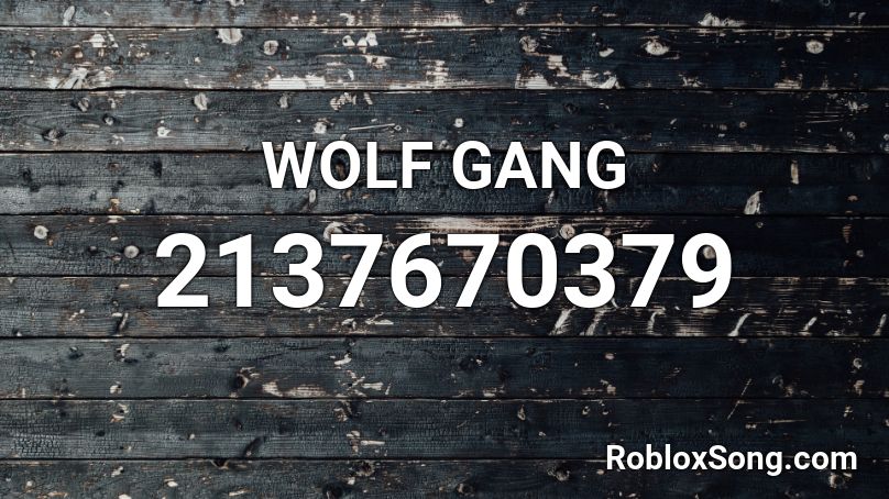 WOLF GANG Roblox ID