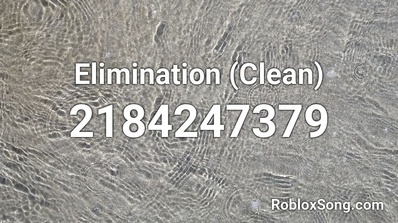 Elimination (Clean) Roblox ID
