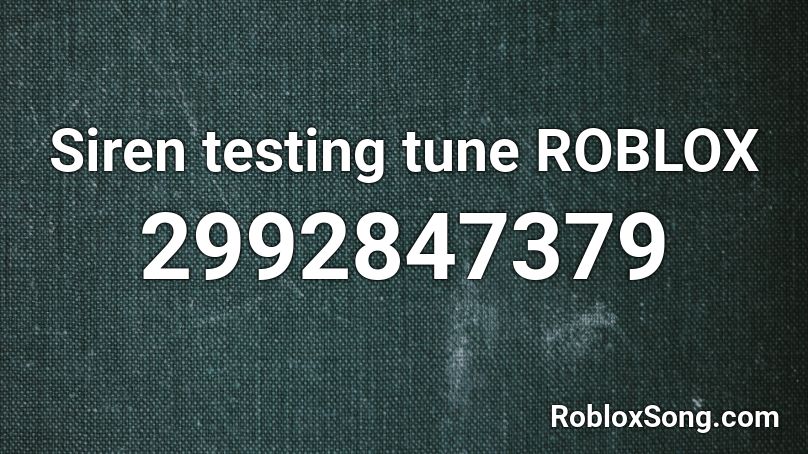 Siren testing tune ROBLOX Roblox ID