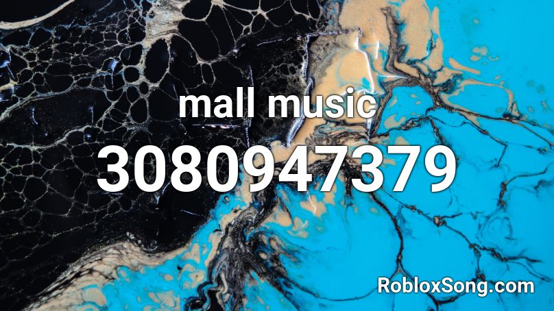 Mall Music Roblox ID Roblox Music Codes 3080947379 