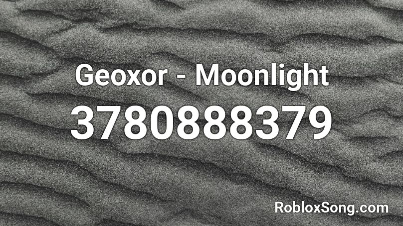 Geoxor - Moonlight Roblox ID