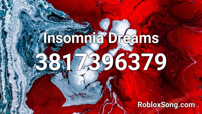 Insomnia Dreams Roblox ID