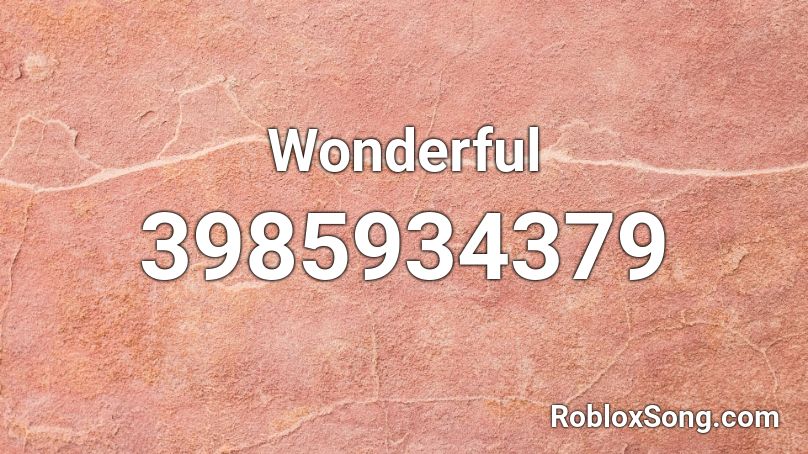 Wonderful Roblox ID