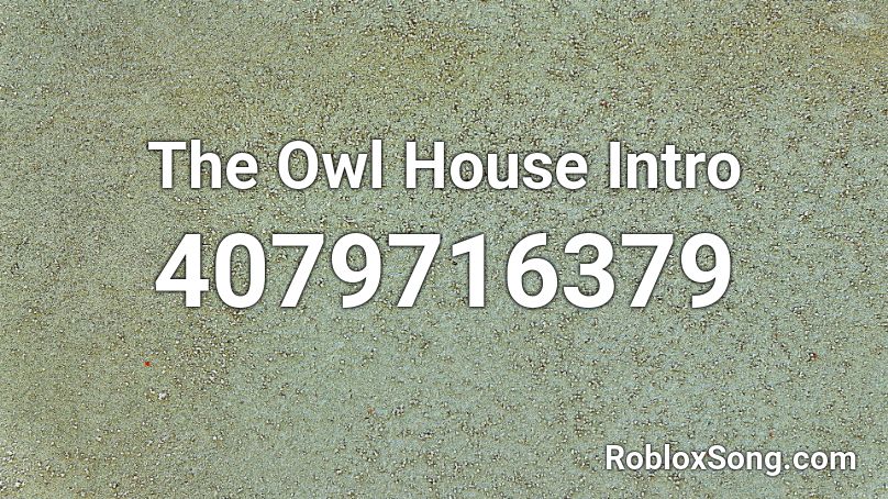 The Owl House Intro Roblox ID