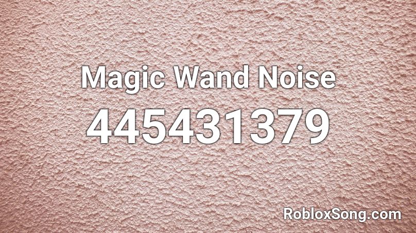 Magic Wand Noise Roblox ID