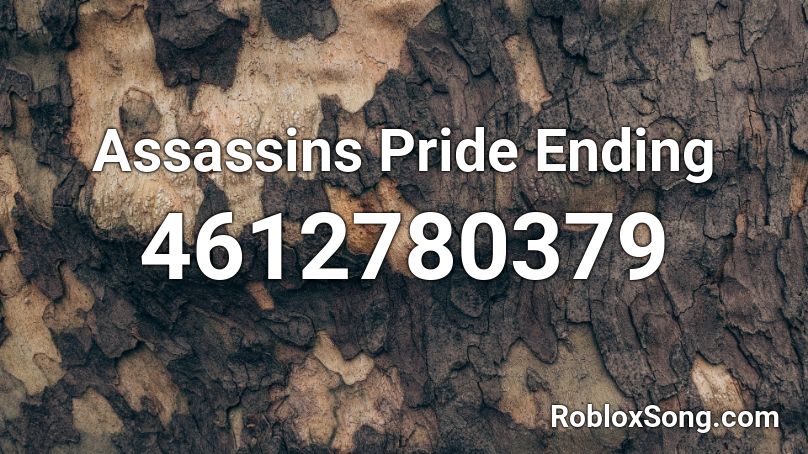 Assassins Pride Ending Roblox ID