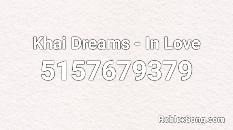 Khai Dreams - In Love Roblox ID