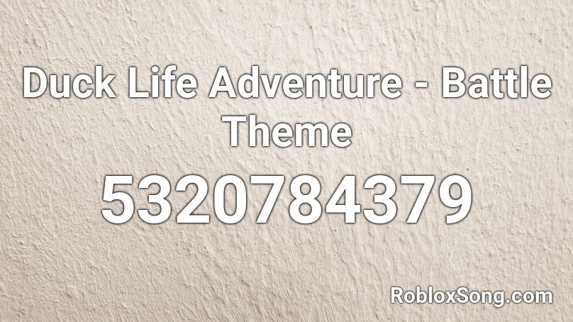 Duck Life Adventure - Battle Theme Roblox ID