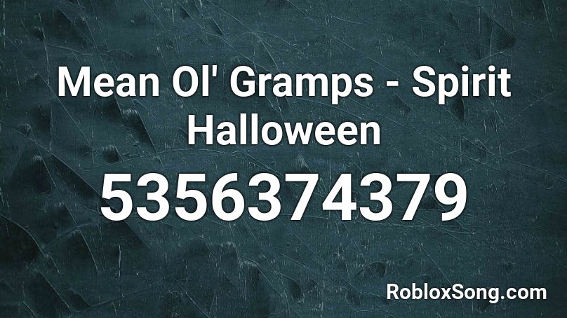 Mean Ol' Gramps - Spirit Halloween Roblox ID