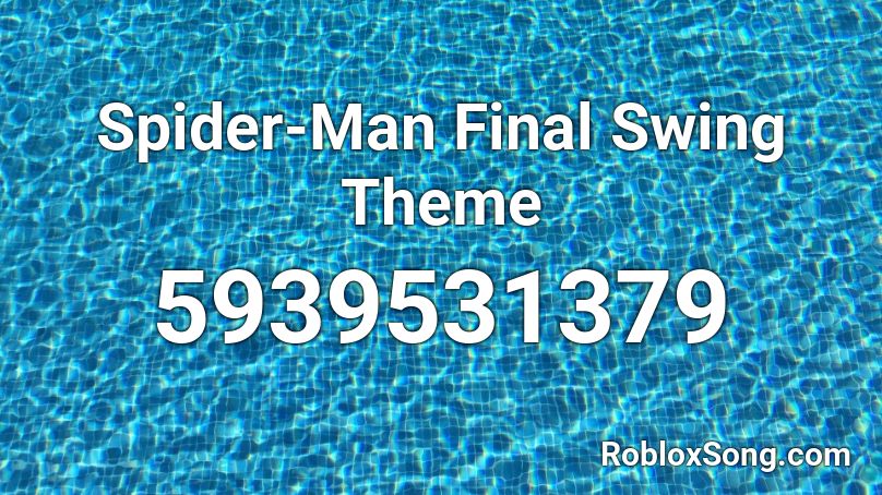 Spider-Man Final Swing Theme  Roblox ID