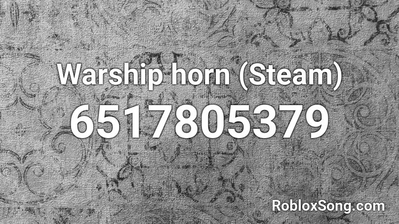 Warship horn (Steam) Roblox ID